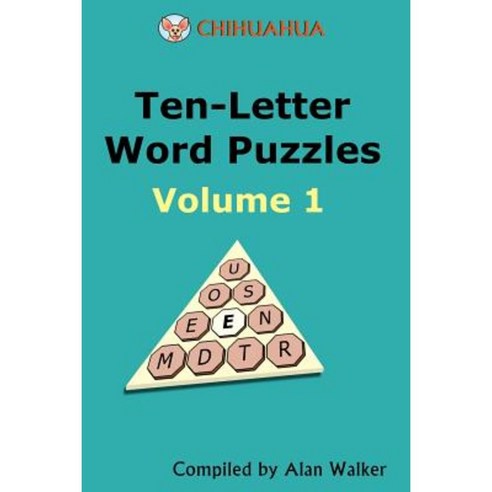 Chihuahua Ten-Letter Word Puzzles Volume 1 Paperback, Createspace Independent Publishing Platform
