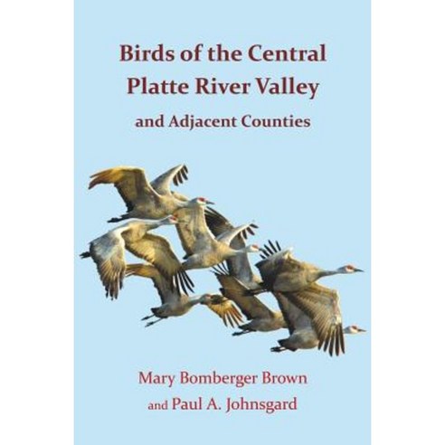Birds of the Central Platte River Valley and Adjacent Counties Paperback, Zea Books