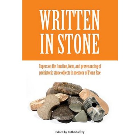 Written in Stone: Papers on the Function Form and Provenancing of ...