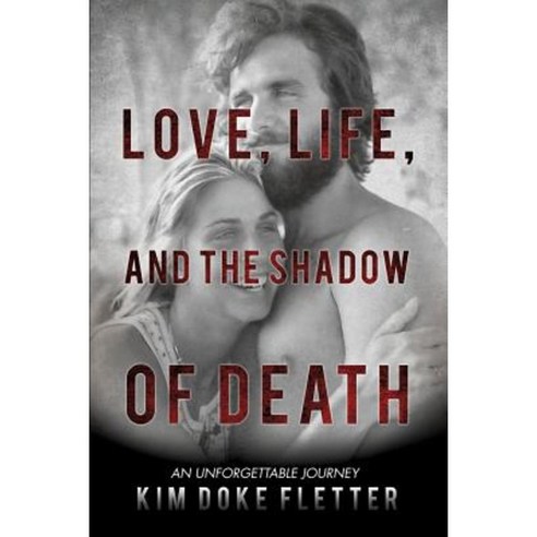 Love Life and the Shadow of Death Paperback, Xulon Press