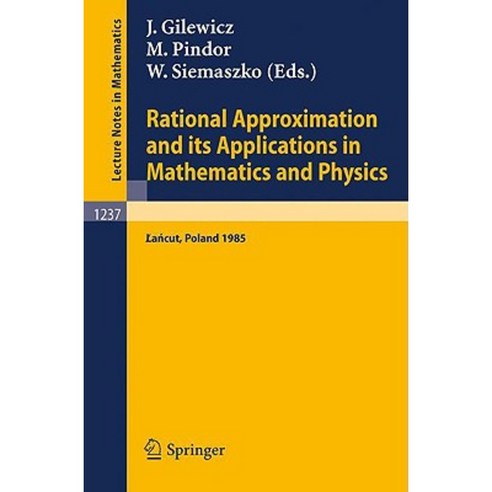Rational Approximation and Its Applications in Mathematics and Physics ...