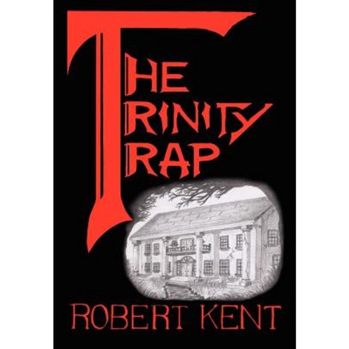 The Trinity Trap Hardcover, Authorhouse