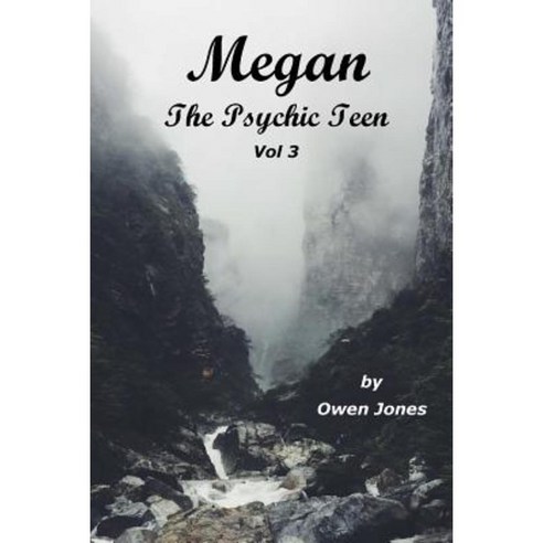 Megan the Psychic Teenager III: A Spirit Guide a Ghost Tiger and One Scary Mother! Paperback, Createspace Independent Publishing Platform