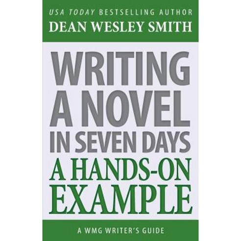 Writing a Novel in Seven Days: A Hands-On Example Paperback, Wmg Publishing