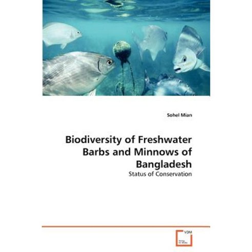 Biodiversity of Freshwater Barbs and Minnows of Bangladesh Paperback, VDM Verlag