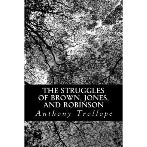 The Struggles of Brown Jones and Robinson: By One of the Firm Paperback, Createspace Independent Publishing Platform