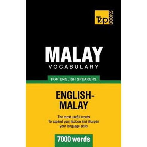 Malay Vocabulary for English Speakers - 7000 Words Paperback, T&p Books