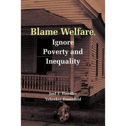Blame Welfare Ignore Poverty and Inequality Paperback, Cambridge University Press