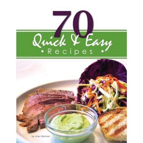 70 Quick & Easy Recipes Paperback, Createspace Independent Publishing Platform