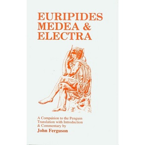 Euripides: Medea and Electra: A Companion to the Penguin Translation Paperback, Bloomsbury Publishing PLC
