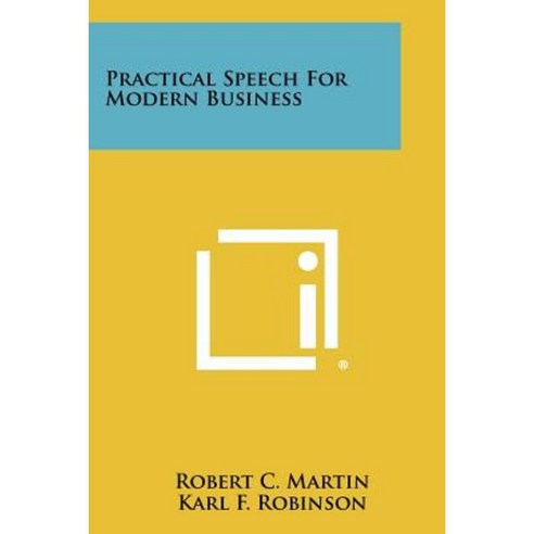 Practical Speech for Modern Business Paperback, Literary Licensing, LLC