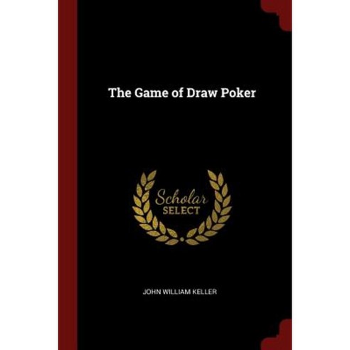 The Game of Draw Poker Paperback, Andesite Press