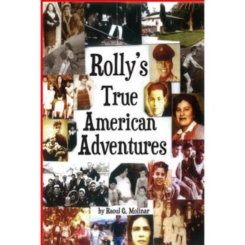 Rolly''s True American Adventures Paperback, Createspace Independent Publishing Platform