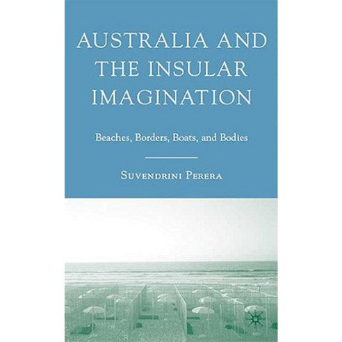 Australia and the Insular Imagination: Beaches Borders Boats and Bodies Hardcover, Palgrave MacMillan