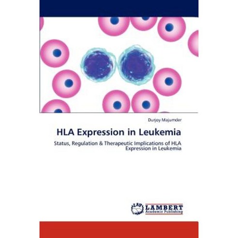 HLA Expression in Leukemia Paperback, LAP Lambert Academic Publishing