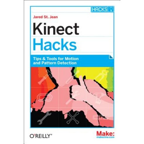 Kinect Hacks: Tips & Tools for Motion and Pattern Detection Paperback, O''Reilly Media