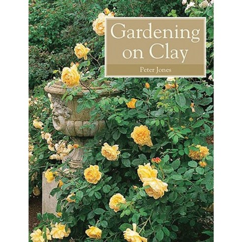 Gardening on Clay Paperback, Crowood Press (UK)