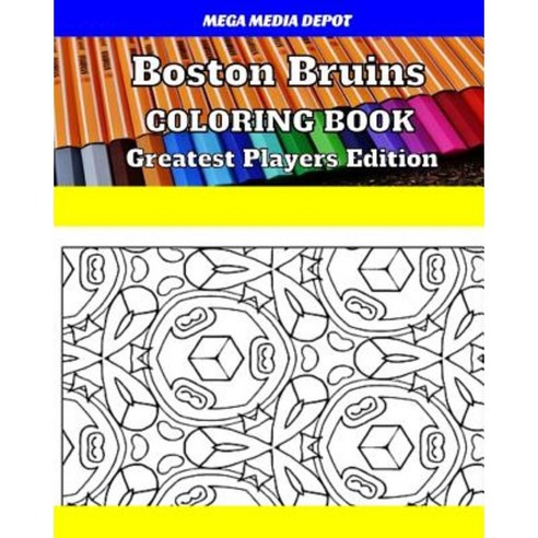 Boston Bruins Coloring Book Greatest Players Edition Paperback, Createspace Independent Publishing Platform
