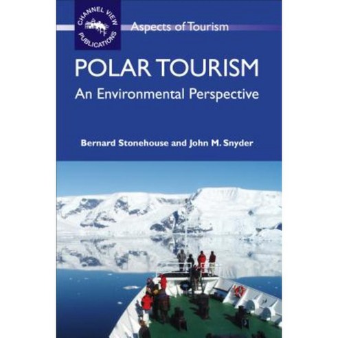 Polar Tourism: An Environmental Perspective Paperback, Channel View Publications