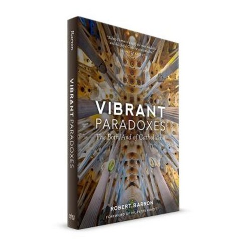 Vibrant Paradoxes: The Both/And of Catholicism Paperback, Word on Fire