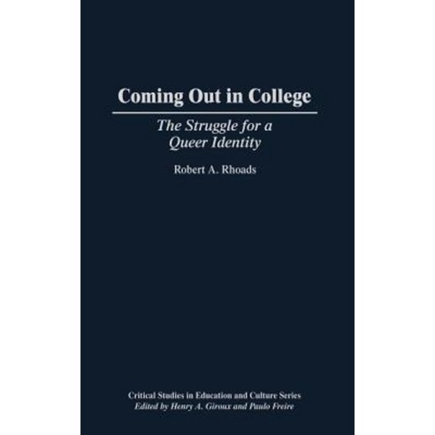 Coming Out in College: The Struggle for a Queer Identity Hardcover, J F Bergin & Garvey