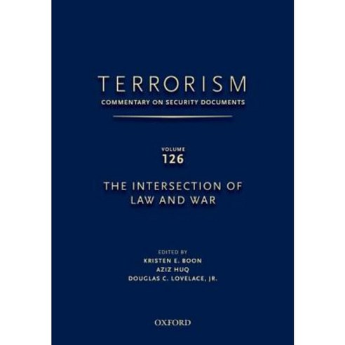 Terrorism: Commentary on Security Documents Volume 126: The Intersection of Law and War Hardcover, Oxford University Press, USA