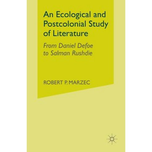 An Ecological and Postcolonial Study of Literature: From Daniel Defoe to Salman Rushdie Paperback, Palgrave MacMillan