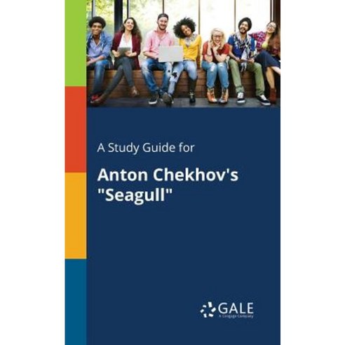 A Study Guide for Anton Chekhov''s Seagull Paperback, Gale, Study Guides