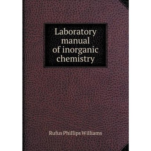 Laboratory Manual of Inorganic Chemistry Paperback, Book on Demand Ltd.