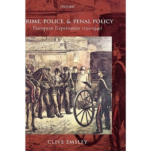 Crime Police and Penal Policy: European Experiences 1750-1940 Hardcover, OUP Oxford