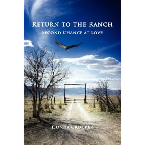 Return to the Ranch: Second Chance at Love Paperback, Authorhouse