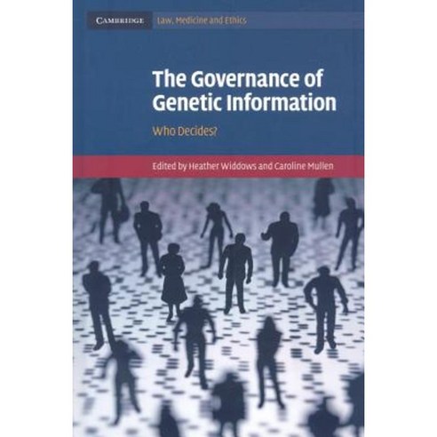 The Governance of Genetic Information: Who Decides? Hardcover, Cambridge University Press
