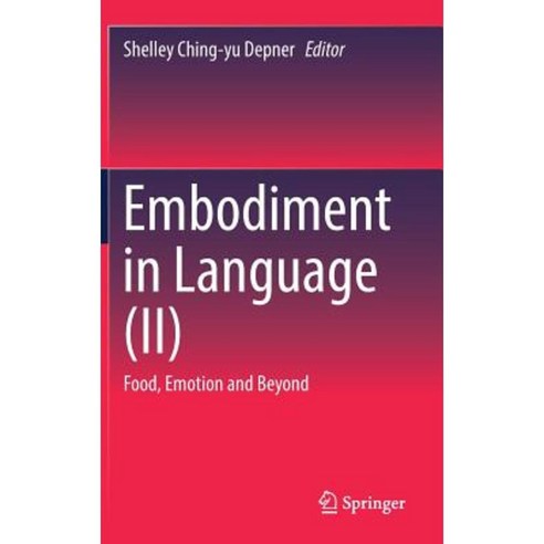 Embodiment in Language (II): Food Emotion and Beyond Hardcover, Springer