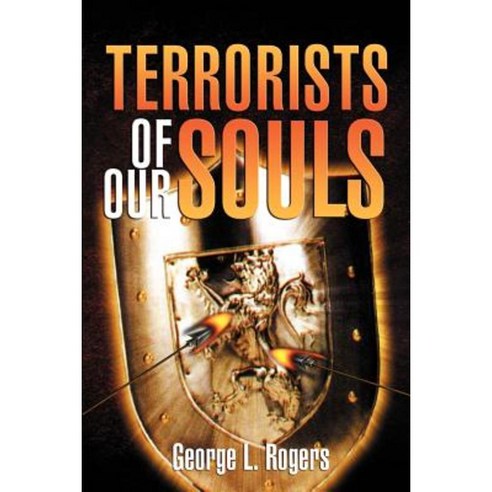 Terrorists of Our Souls Paperback, Holy Fire Publishing LLC