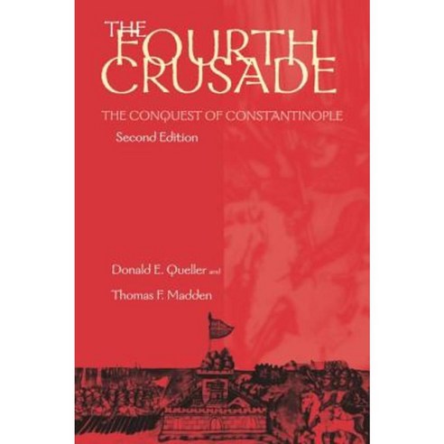 Fourth Crusade: The Conquest of Constantinople Paperback, University of Pennsylvania Press