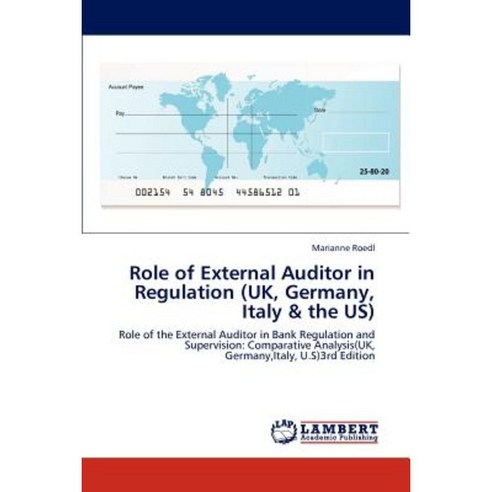 Role of External Auditor in Regulation (UK Germany Italy & the Us) Paperback, LAP Lambert Academic Publishing
