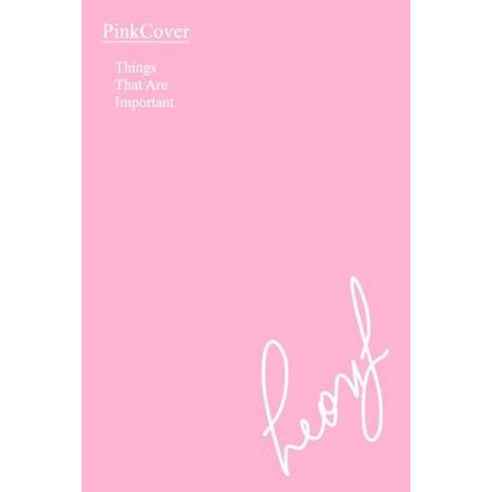 Pinkcover: Things That Are Important Paperback, Createspace Independent Publishing Platform