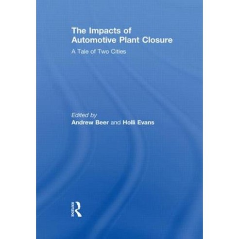 The Impacts of Automotive Plant Closure: A Tale of Two Cities Paperback, Routledge