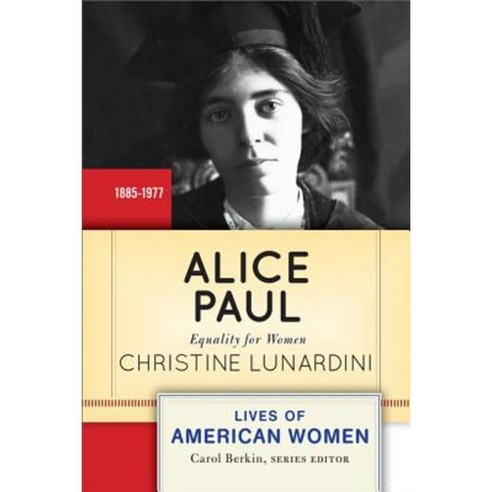 Alice Paul: Equality for Women Paperback, Westview Press