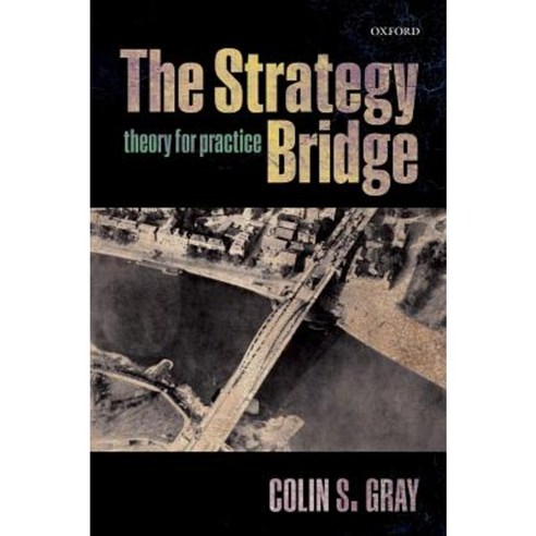 Strategy Bridge: Theory for Practice Paperback, OUP UK