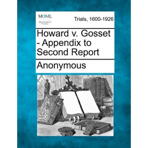 Howard V. Gosset - Appendix to Second Report Paperback, Gale, Making of Modern Law