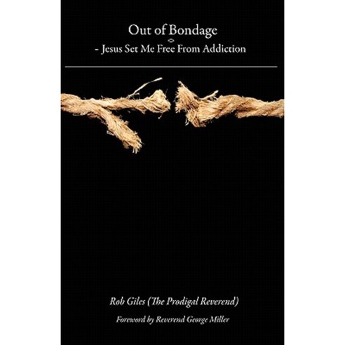 Out of Bondage - Jesus Set Me Free from Addiction Paperback, Crossbridge Books