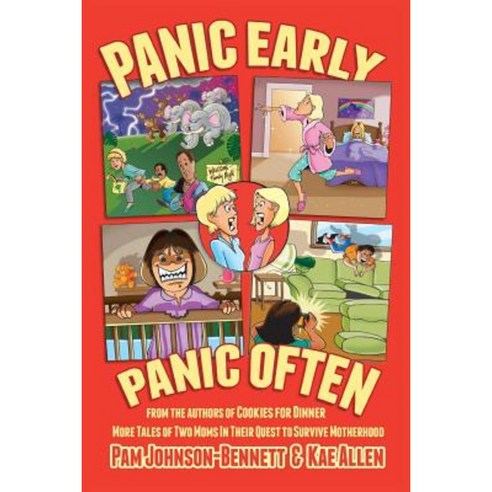 Panic Early Panic Often: More True Stories from Two Moms in Their Quest to Survive Motherhood Paperback, White River Press
