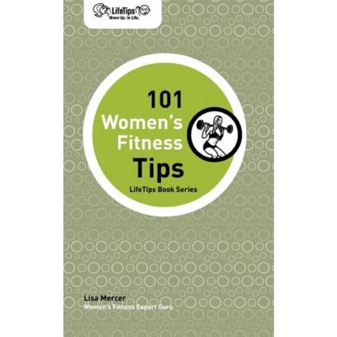 Lifetips 101 Women''s Fitness Tips Paperback, Lifetips.com