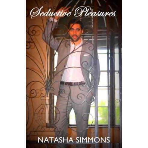 Seductive Pleasures Paperback, Natasha D. T. Simmons
