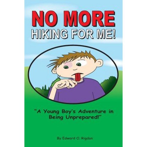 No More Hiking for Me! Paperback, Createspace Independent Publishing Platform