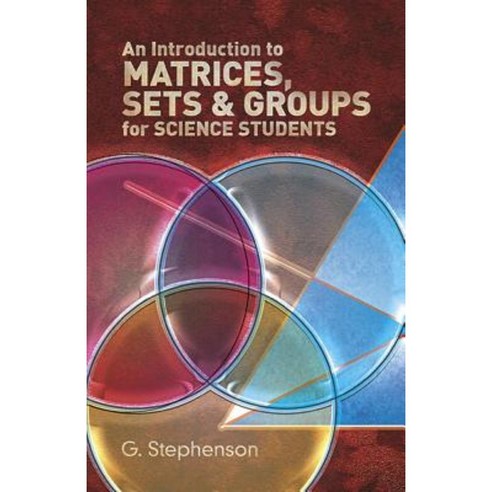 An Introduction to Matrices Sets and Groups for Science Students Paperback, Dover Publications