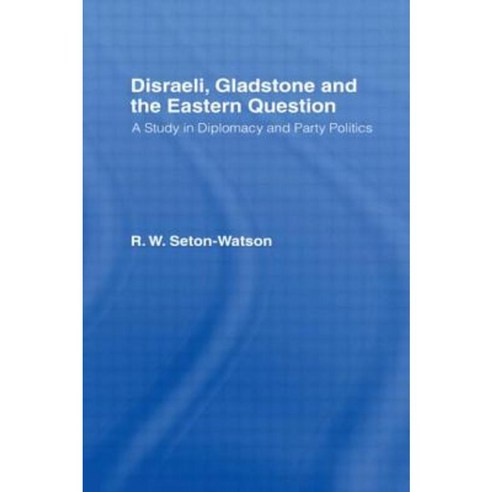 Disraeli Gladstone & the Eastern Question Hardcover, Routledge
