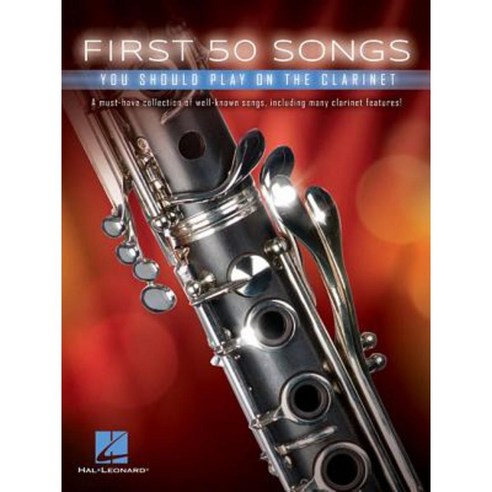 First 50 Songs You Should Play on the Clarinet Paperback, Hal Leonard Publishing Corporation