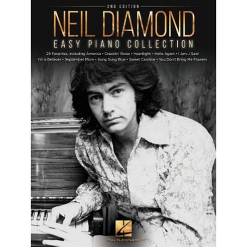 Neil Diamond - Easy Piano Collection Paperback, Hal Leonard Publishing Corporation